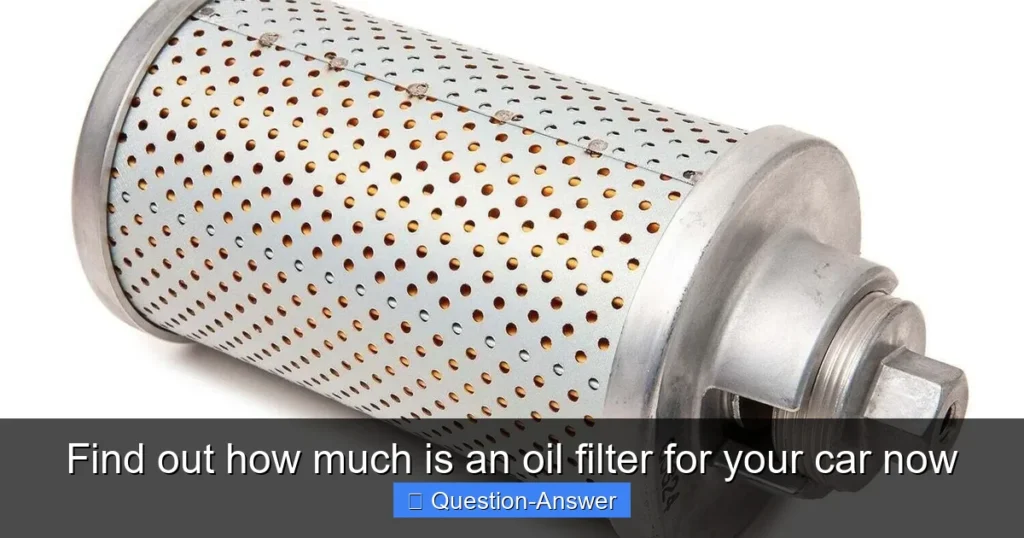 Find out how much is an oil filter for your car now