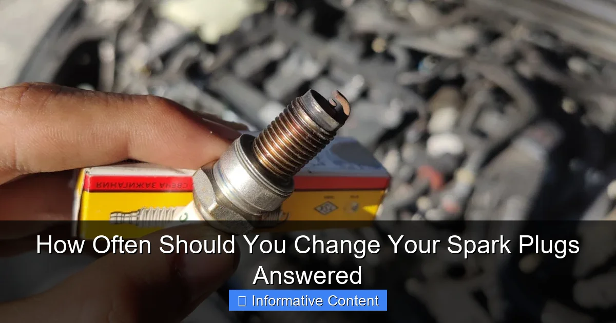 How Often Should You Change Your Spark Plugs Answered