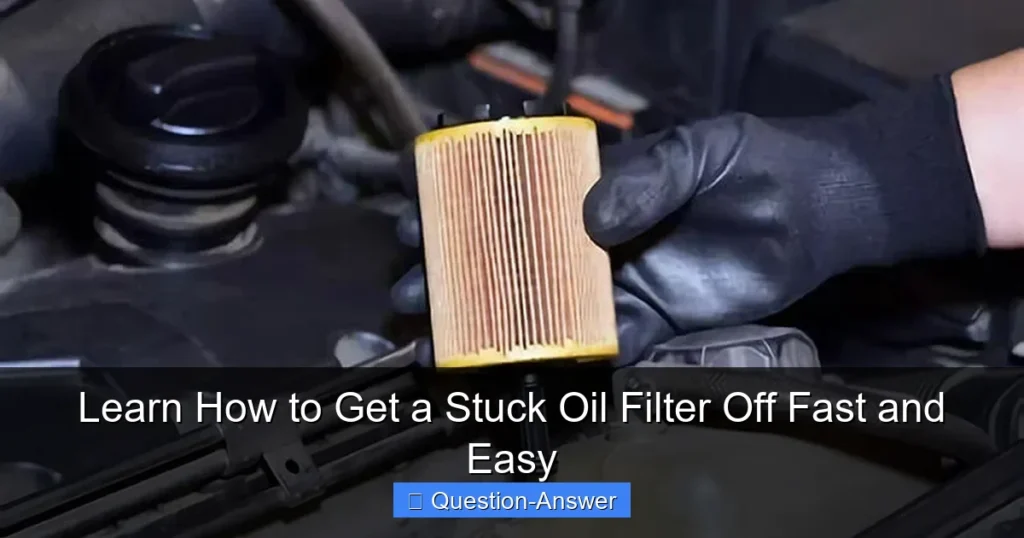 Learn How to Get a Stuck Oil Filter Off Fast and Easy