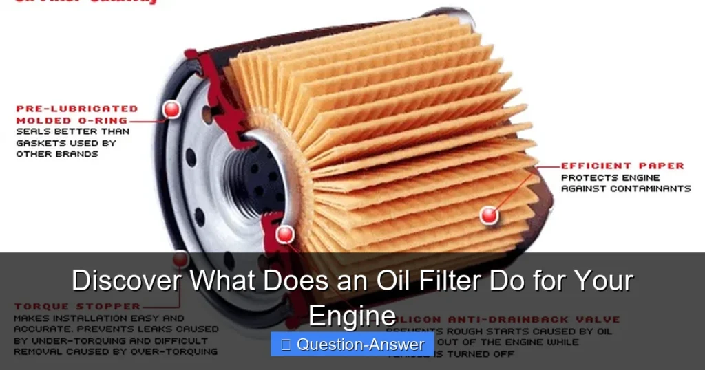 Discover What Does an Oil Filter Do for Your Engine