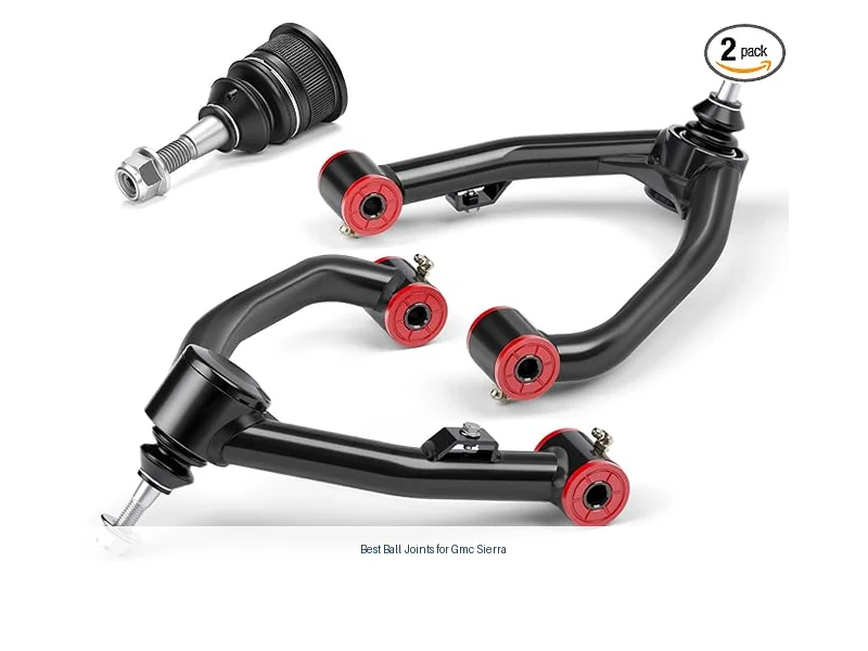 best ball joints for gmc sierra